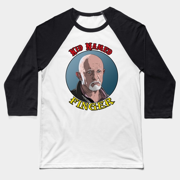 Kid Named Finger - Mike Ehrmantraut Baseball T-Shirt by Black Snow Comics